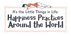 Happiness Practices Around the World
